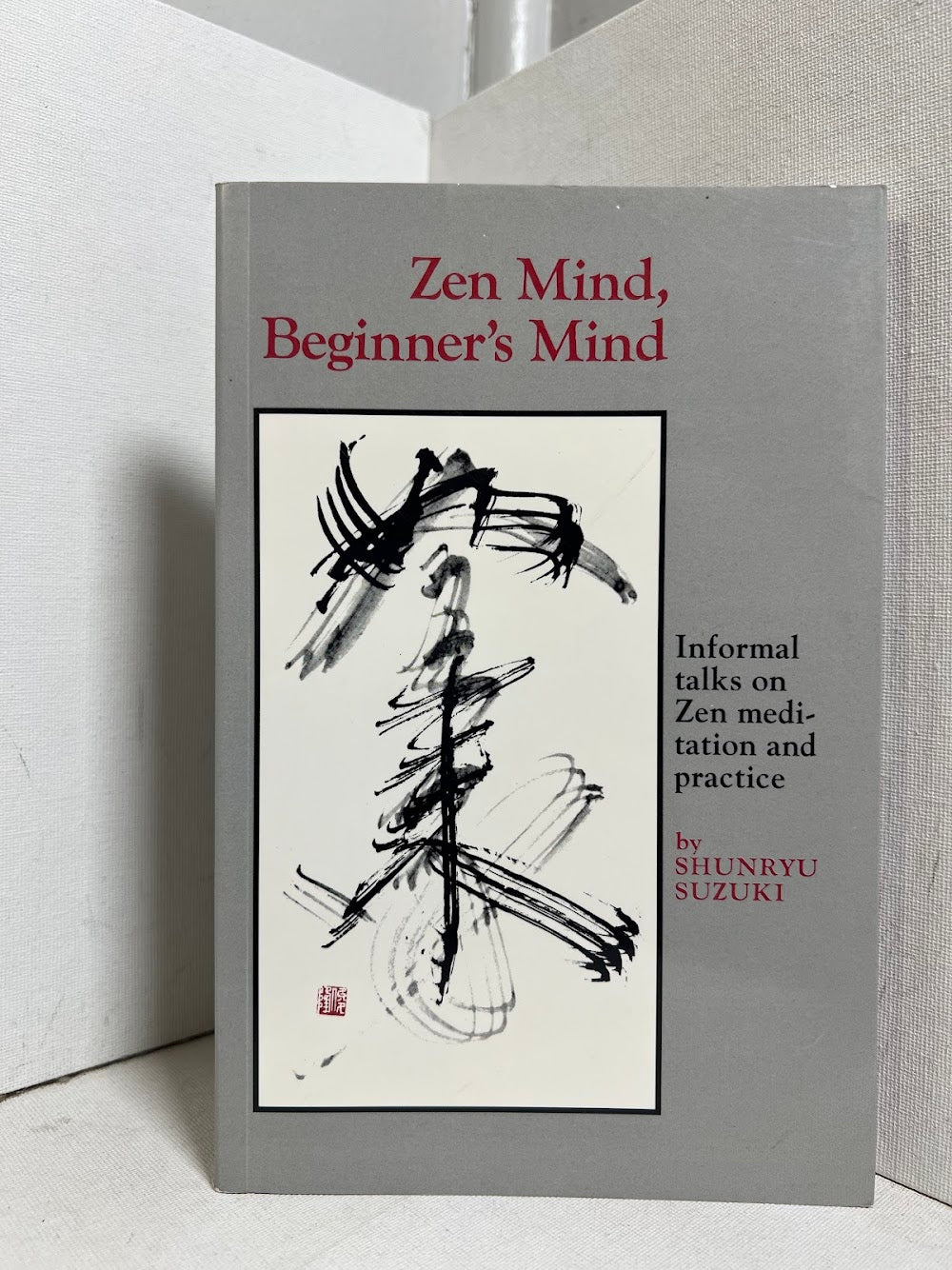 Zen Mind, Beginner's Mind by Shunryu Suzuki