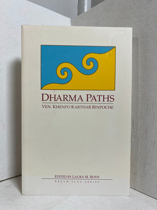 Dharma Paths by Ven. Khenpo Karthar Rinpoche