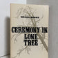 Ceremony in Lone Tree by Wright Morris