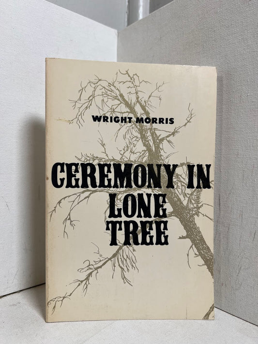 Ceremony in Lone Tree by Wright Morris