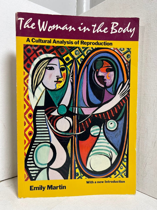 The Woman in the Body - A Cultural Analysis of Reproduction by Emily Martin