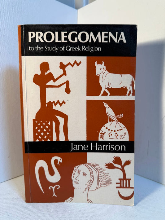 Prolegomena to the Study of Greek Religion by Jane Harrison