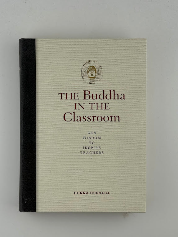 The Buddha in the Classroom by Donna Quesada