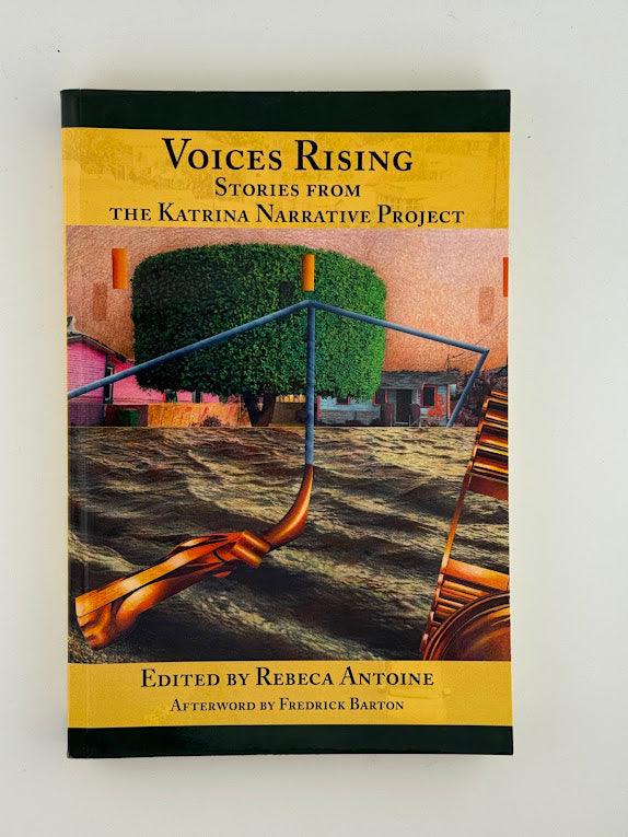 Voices Rising - Stories from the Katrina Narrative Project edited by Rebeca Antoine