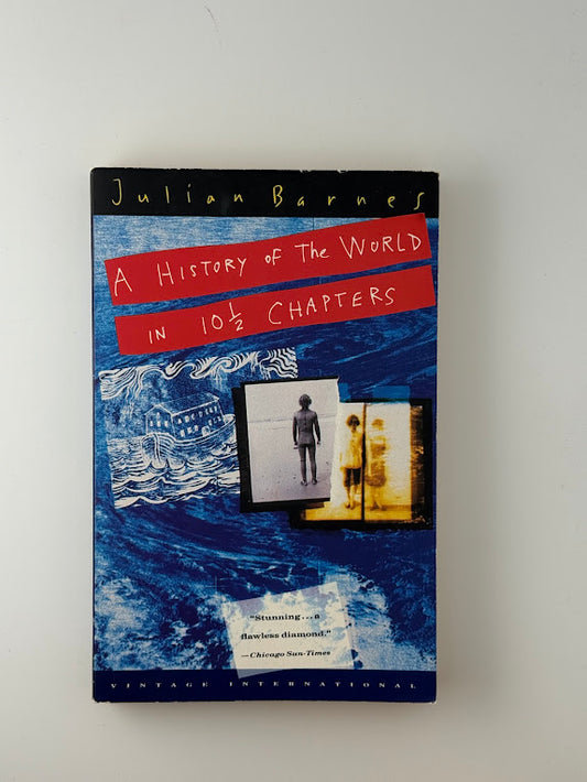 A History of the World in 10 1/2 Chapters by Julian Barnes