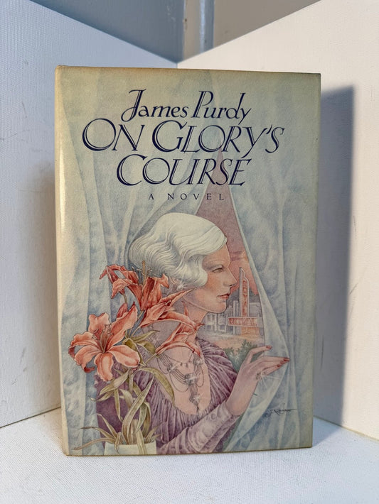 On Glory's Course by James Purdy