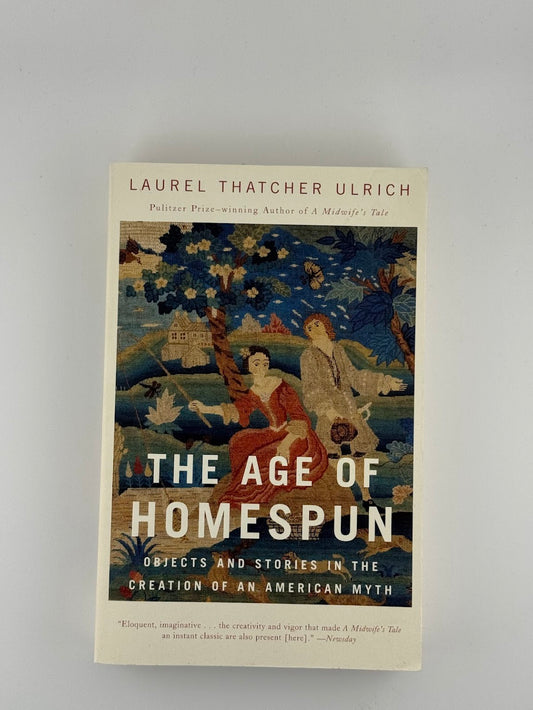 The Age of Homespun by Laurel Thatcher Ulrich