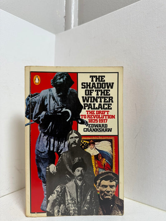 The Shadow of the Winter Palace by Edward Crankshaw
