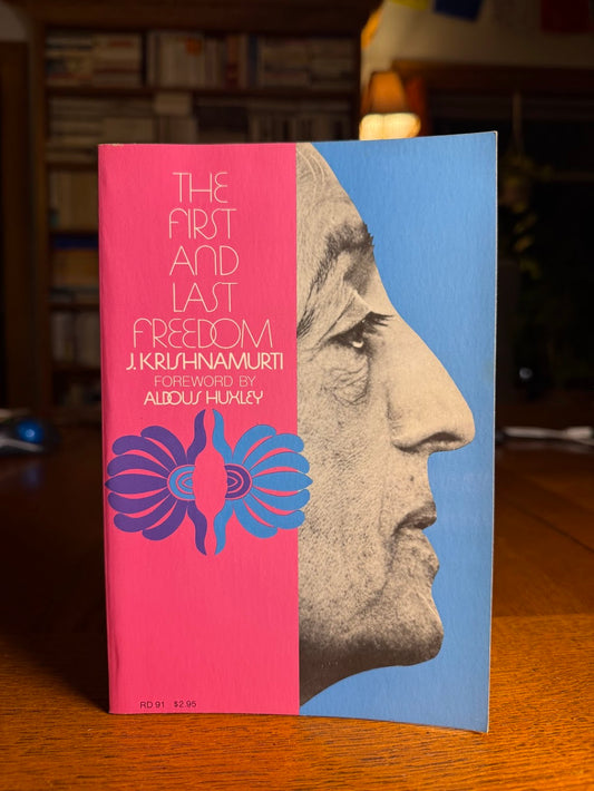 The First and last Freedom by J. Krishnamurti