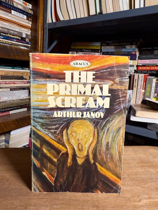 The Primal Scream by Arthur Janov