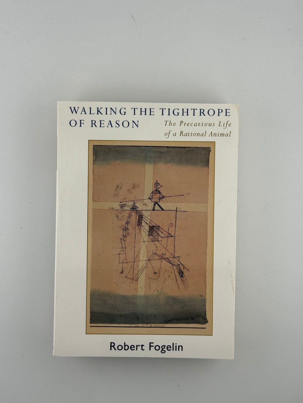 Walking the Tightrope of Reason by Robert Fogelin