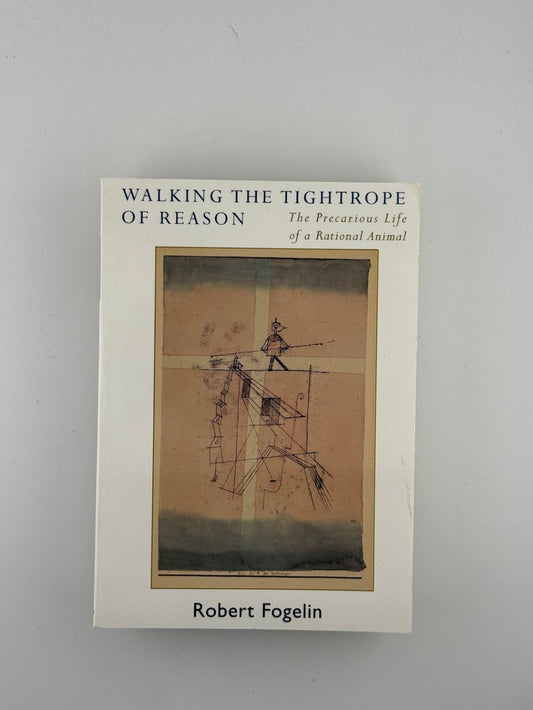 Walking the Tightrope of Reason by Robert Fogelin