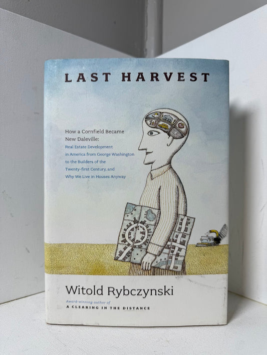 Last Harvest by Witold Rybczynski