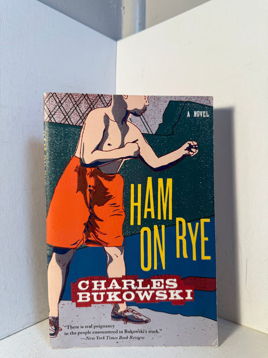 Ham on Rye by Charles Bukowski