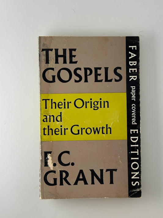 The Gospels Their Origin and Their Growth by F.C. Grant