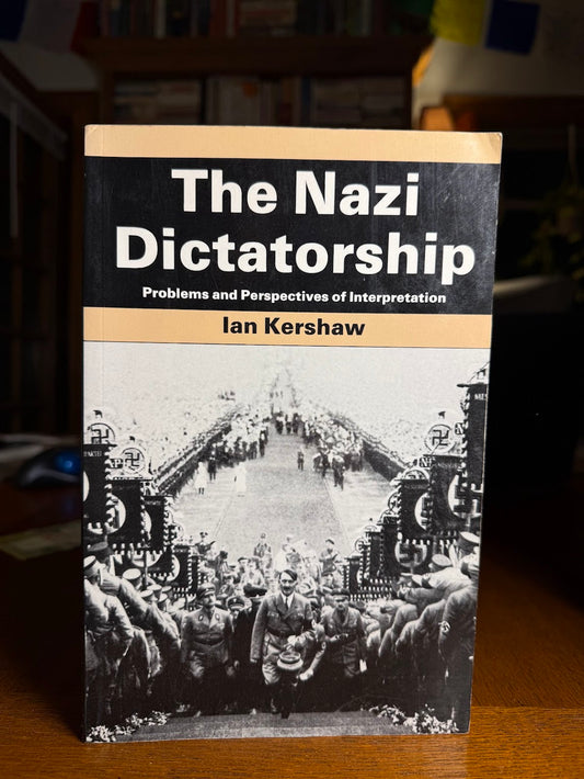 The Nazi Dictatorship by Ian Kershaw