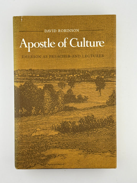 Apostle of Culture - Emerson as Preacher and Lecturer by David Robinson