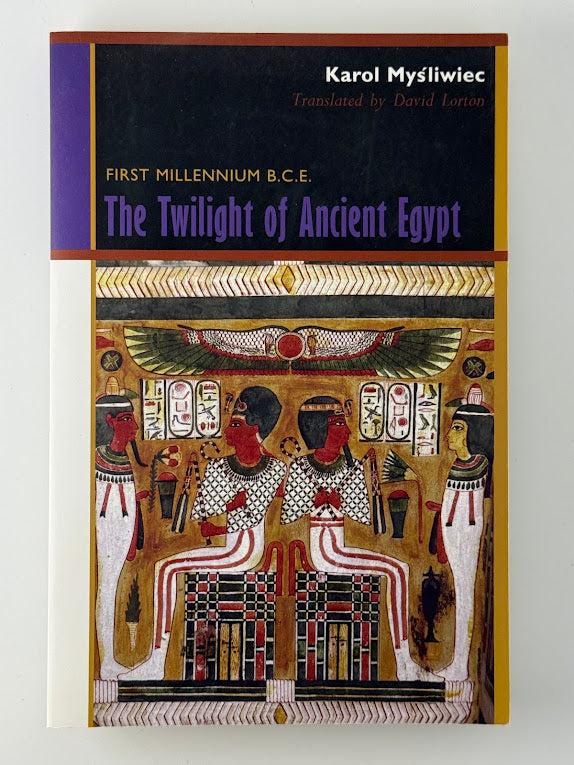 The Twilight of Ancient Egypt by Karol Mysliwiec