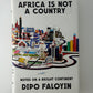 Africa Is Not A Country by Dipo Faloyin