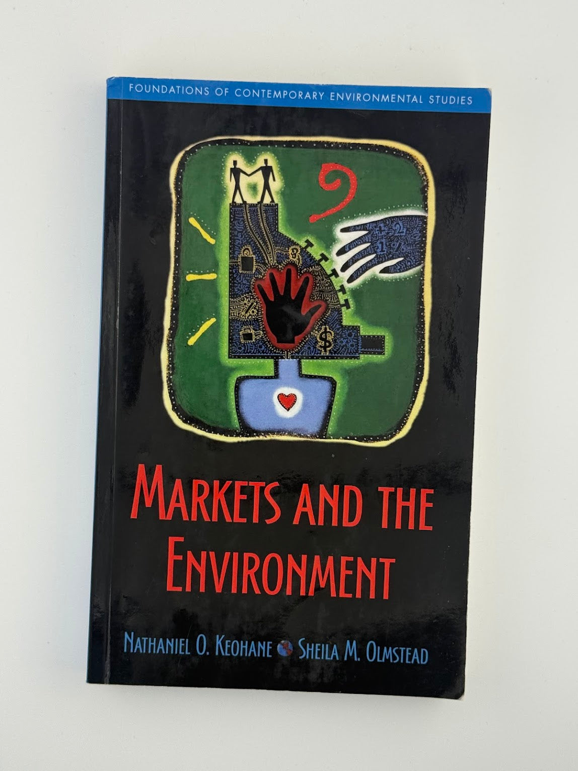 Markets and the Environment by Nathaniel O. Keohane and Sheila M. Olmstead