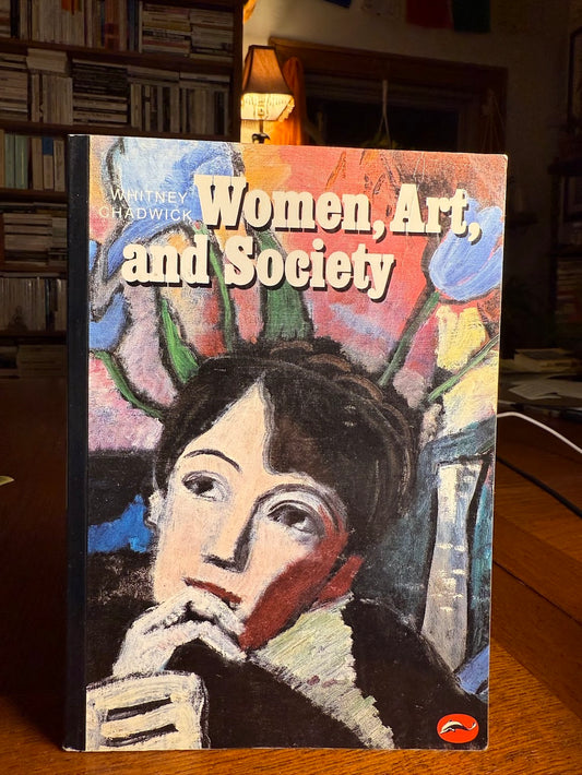 Women, Art, and Society by Whitney Chadwick