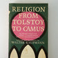 Religion From Tolstoy to Camus selected by Walter Kaufmann