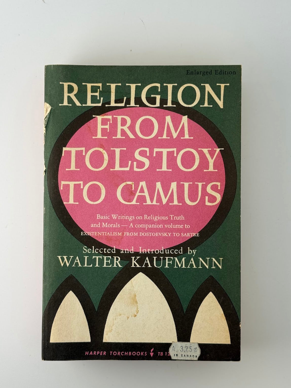 Religion From Tolstoy to Camus selected by Walter Kaufmann