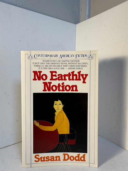 No Earthly Notion by Susan Dodd