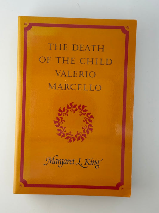The Death of the Child Valerio Marcello by Margaret L. King