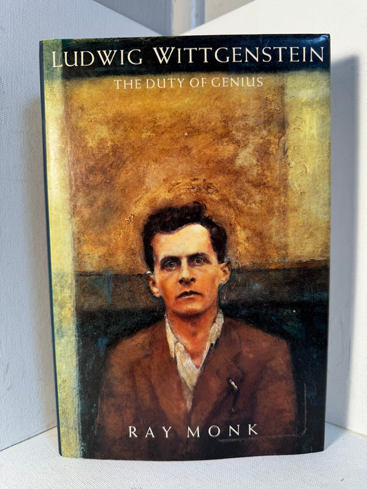 Ludwig Wittgenstein - The Duty of Genius by Ray Monk