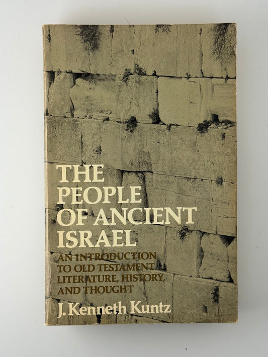 The People of Ancient Israel by J. Kenneth Kuntz