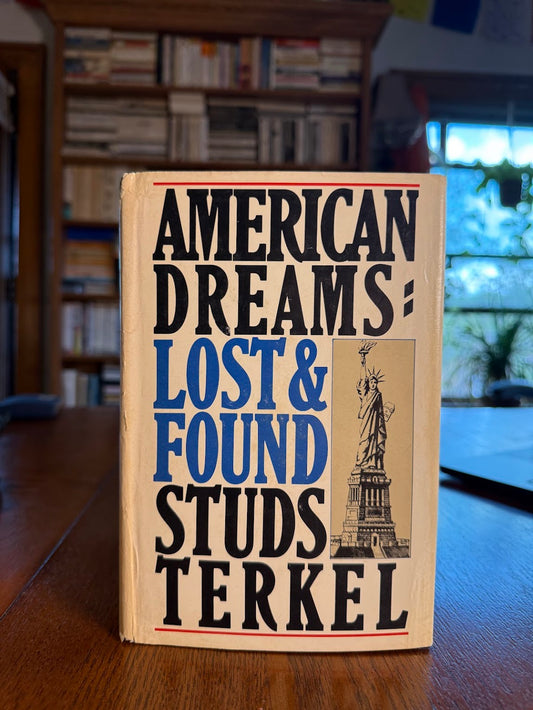 American Dreams: Lost & Found by Studs Terkel