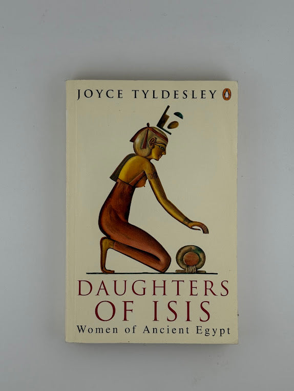 Daughters of Isis by Joyce Tyldesley