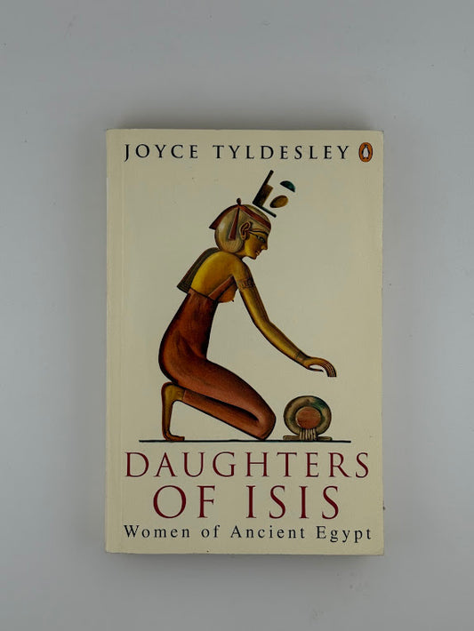Daughters of Isis by Joyce Tyldesley