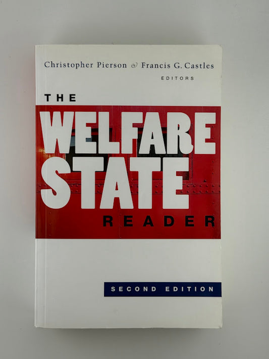 The Welfare State Reader edited by Christopher Pierson & Francis G. Castles