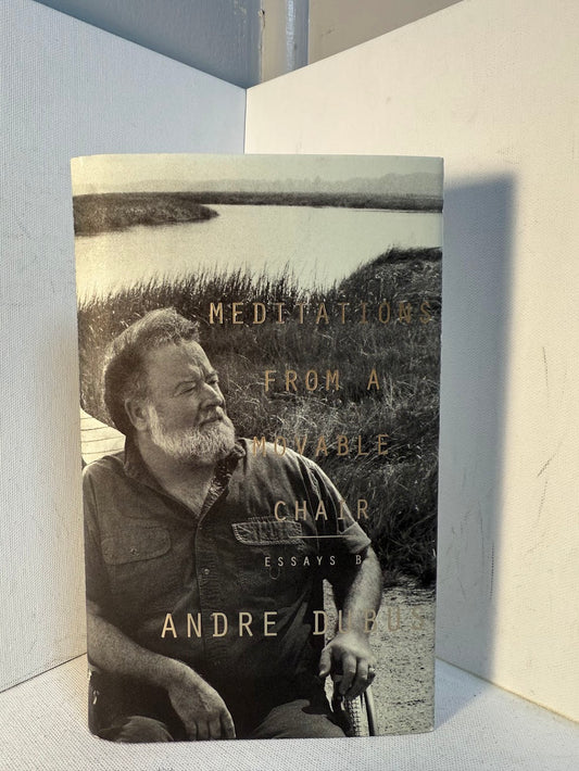 Meditations from a Movable Chair by Andre Dubus