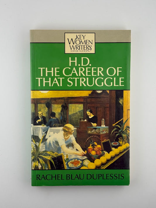 H.D. The Career of That Struggle by Rachel Blau Duplessis