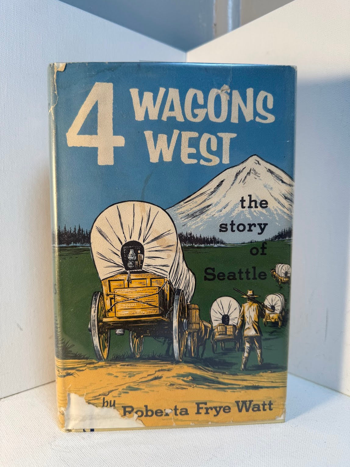 4 Wagons West - The Story of Seattle by Roberta Frye Watt