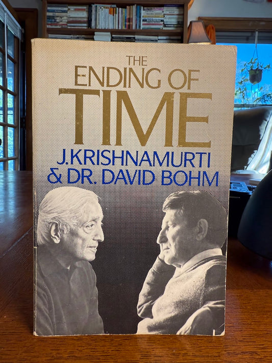 The Ending of Time by J. Krishnamurti & Dr. David Bohm