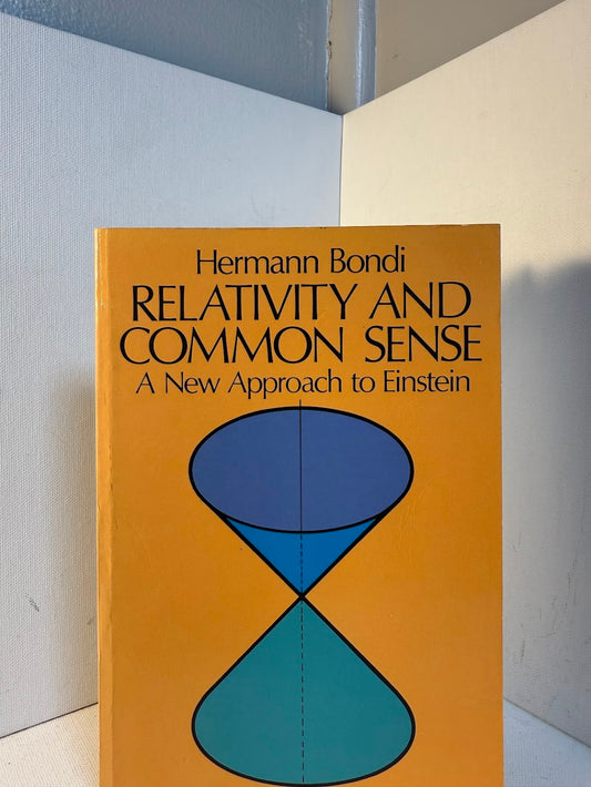 Relativity and Common Sense - A New Approach to Einstein by Hermann Bondi