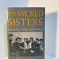 The Wicked Sisters - Women Poets, Literary History & Discord by Betsy Erkkila