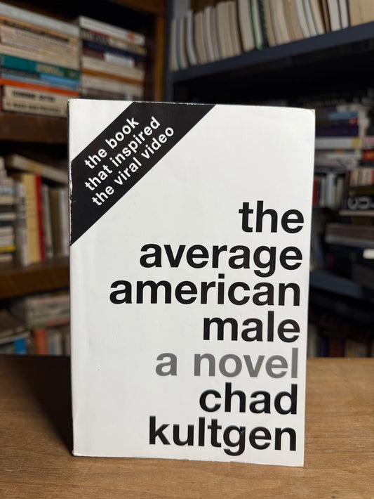 The Average American Male by Chad Kultgen