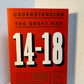 Understanding the Great War 14-18 by Stephane Audoin-Rouzeau and Annete Becker