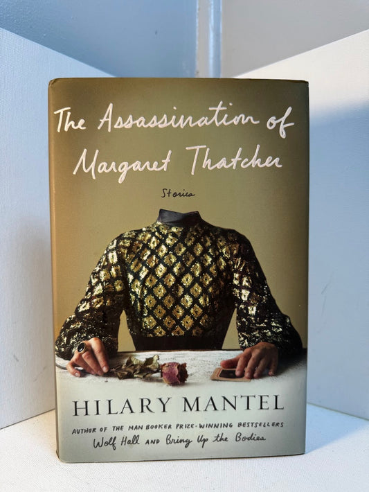 The Assassination of Margaret Thatcher by Hilary Mantel