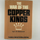 The War of the Copper Kings by C.B. Glasscock