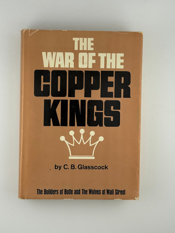 The War of the Copper Kings by C.B. Glasscock