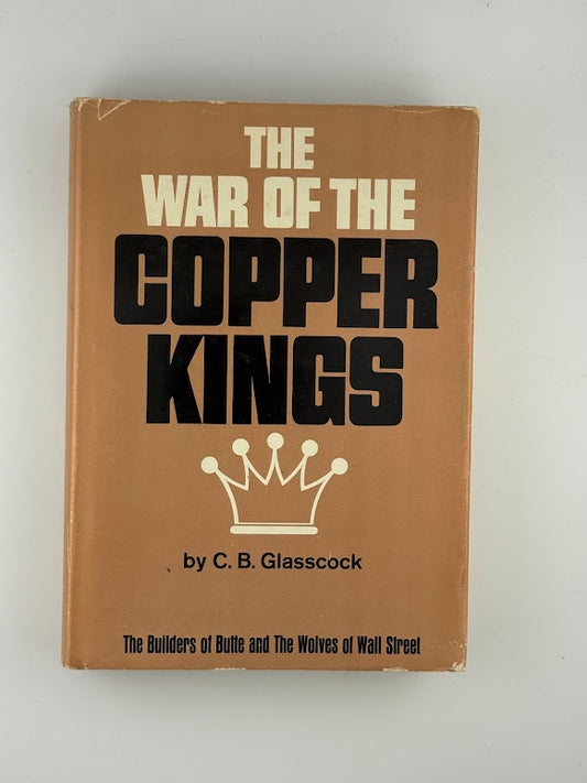 The War of the Copper Kings by C.B. Glasscock