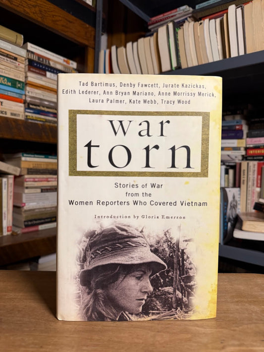 War Torn - Stories of War from the Women Reporters who Covered Vietnam