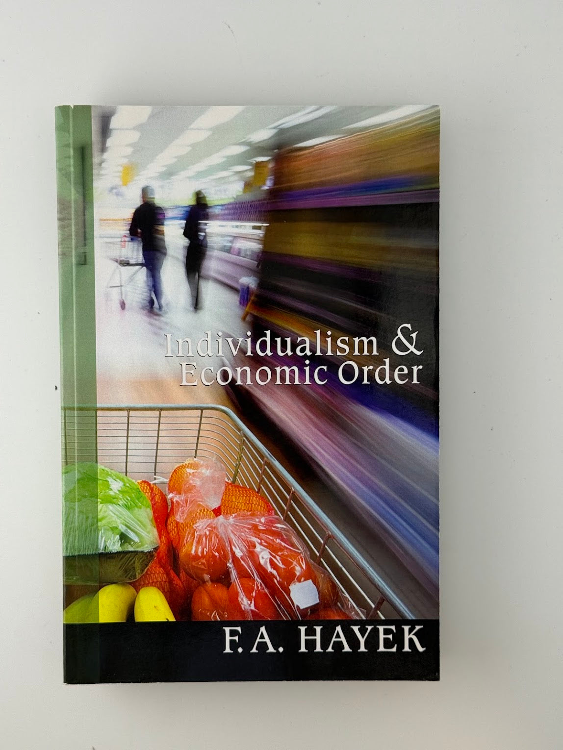 Individualism & Economic Order by F.A. Hayek