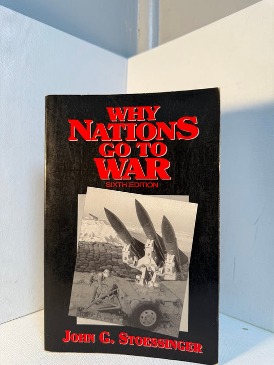Why Nations Go To War by John G. Stoessinger